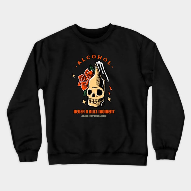 Alcohol, no alibi included Crewneck Sweatshirt by 2 souls